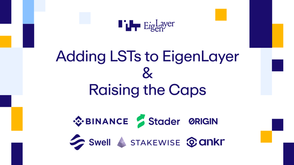 Adding LSTs to EigenLayer & Raising the Caps